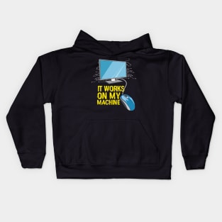 Funny programming computer coder gift idea - It works on my machine Kids Hoodie